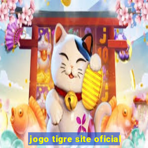 jogo tigre site oficial